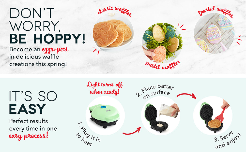 Make delicious spring waffle creations like classic, pastel, and frosted. The 3 easy steps are plug in and heat, place batter, and serve and enjoy.