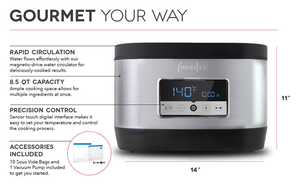 The Chef Series Digital Sous Vide Bath has rapid circulation, 8.5 quart capacity, precision control interface, and comes with 10 sous vide bags and 1 vacuum pump.