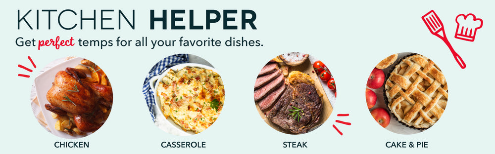 Get the perfect temps for chicken, steak, casserole, cake, pie, and all your favorites.