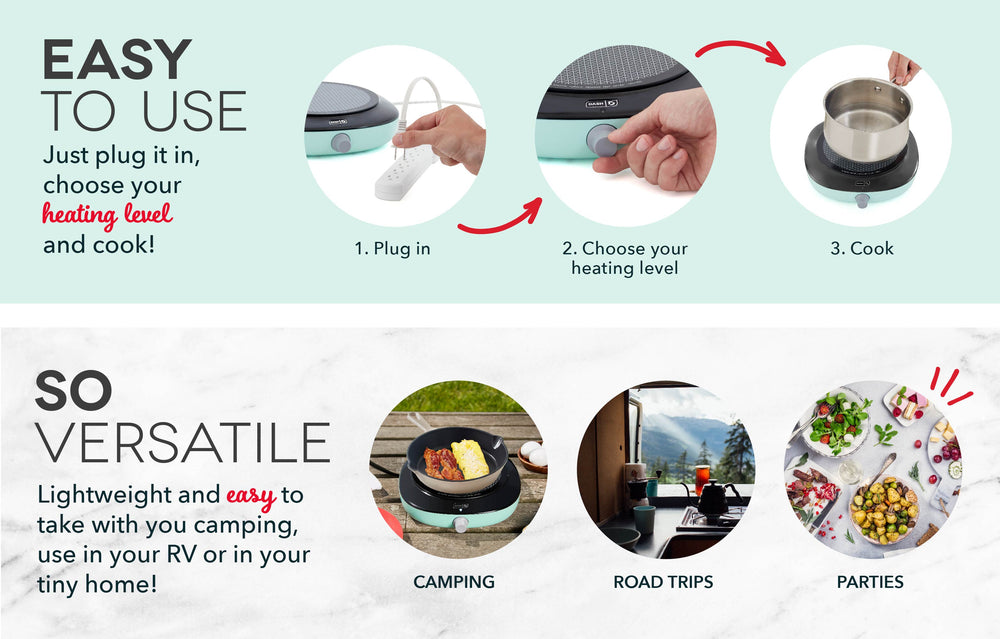 In 3 easy steps just plug in, choose your heating level, and cook. The Everyday Electric Cooktop is versatile to take camping, on road trips, or to parties.