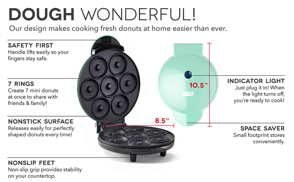 Features of the Express Mini Donut Maker include safety handles, rings to make 7 donuts at once, nonstick surface, nonslip feet, Indicator Light, and a small footprint for easy storage.