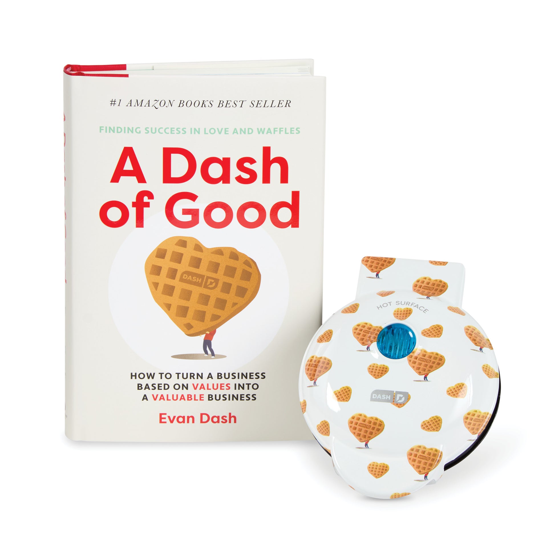 A Dash of Good: How to Turn a Business Based on Values into a Valuable Business Cookbook Dash Book + Mini Maker Bundle  