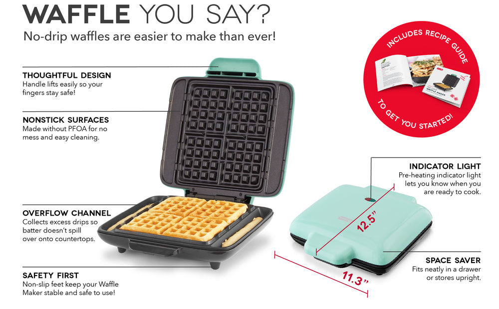 No-Drip Waffle Maker features a safe handle, nonstick surfaces, overflow channel, nonstick feet, Indicator Light, and compact size.