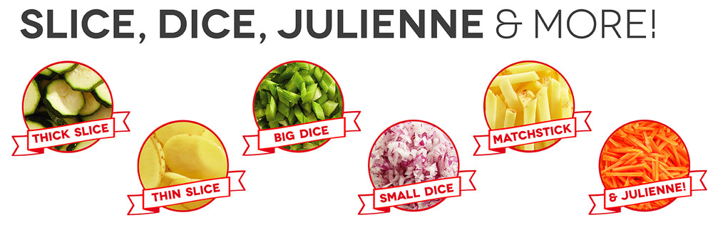 Slice thick, thin, big, small, matchstick, or julienne! 