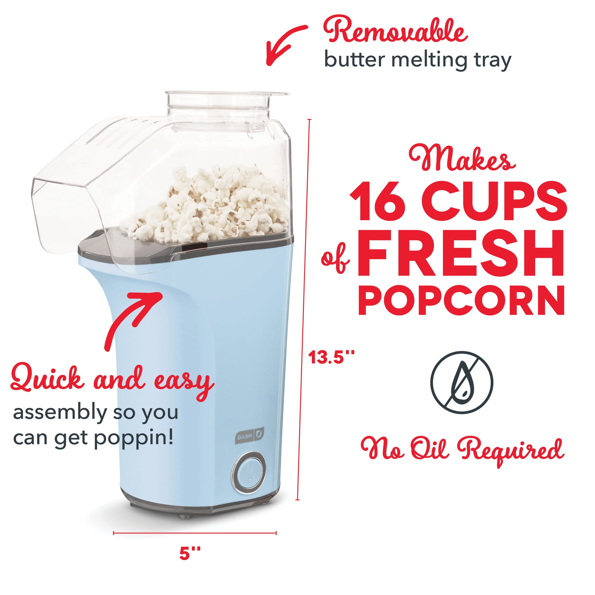 DASH Hot Air Popcorn Popper Maker with Measuring Cup to Portion Popping  Corn Kernels + Melt Butter, 16 Cups - White
